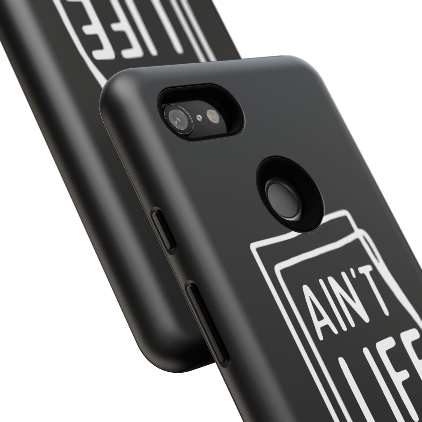 Ain't Life Grand Phone Case - Tough & Stylish Protection