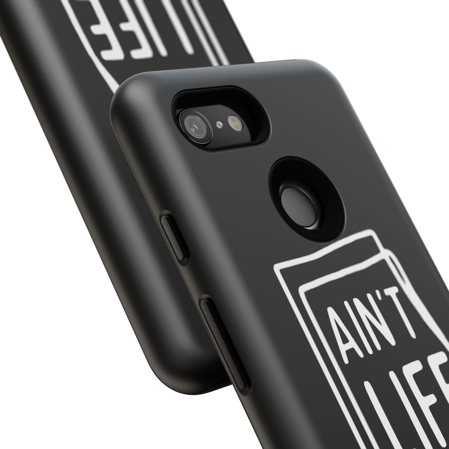 Ain't Life Grand Phone Case - Tough & Stylish Protection