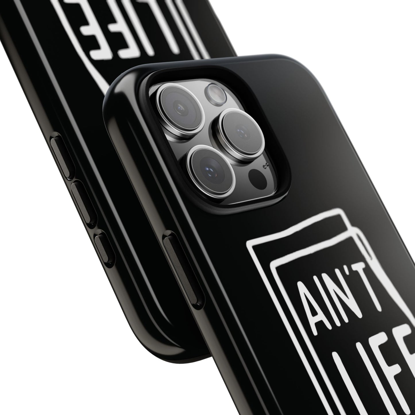 Ain't Life Grand Phone Case - Tough & Stylish Protection