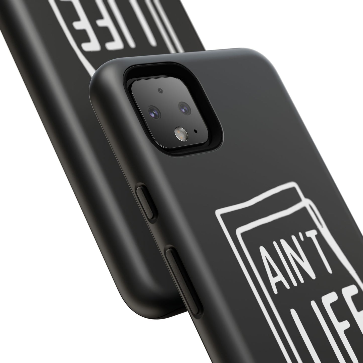 Ain't Life Grand Phone Case - Tough & Stylish Protection