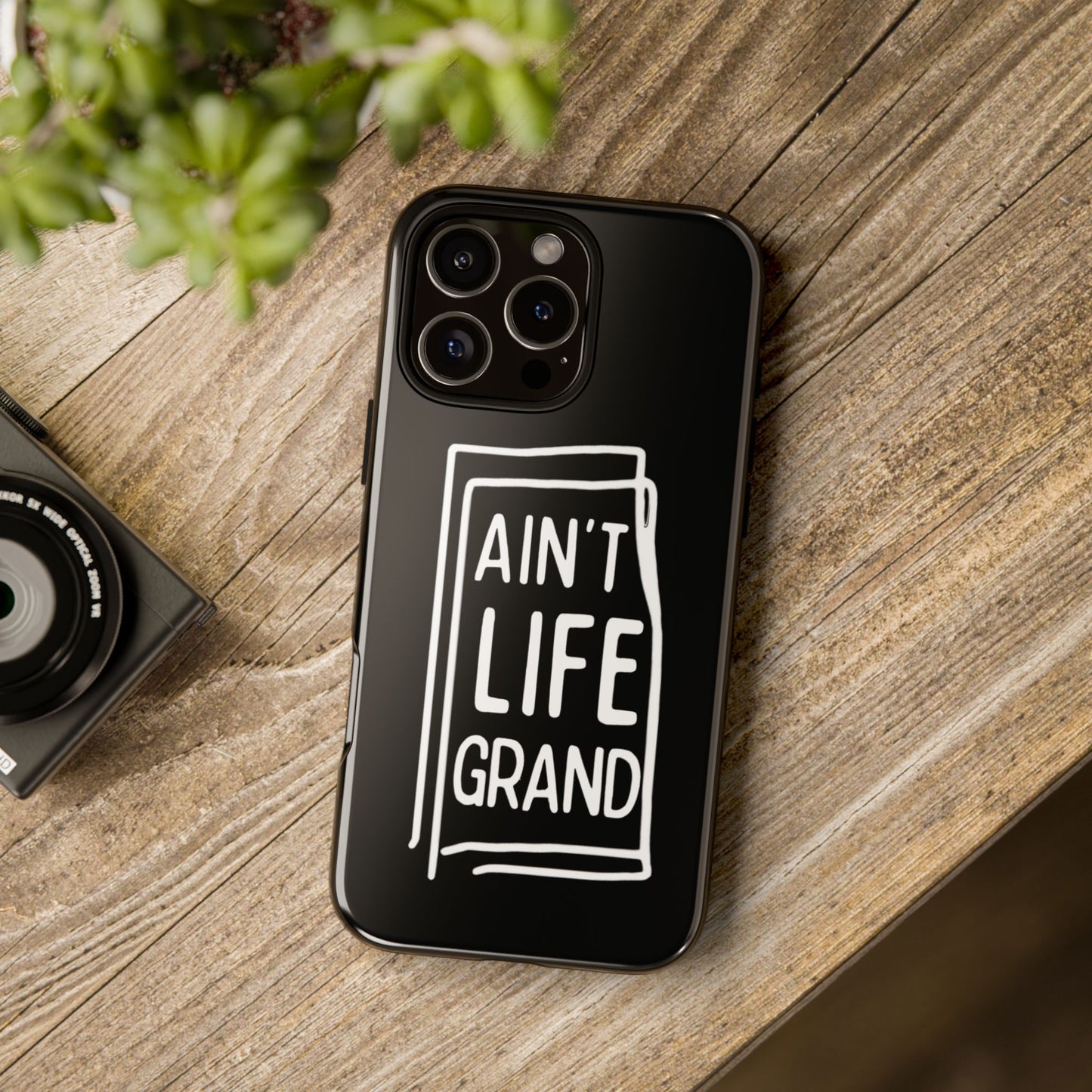 Ain't Life Grand Phone Case - Tough & Stylish Protection