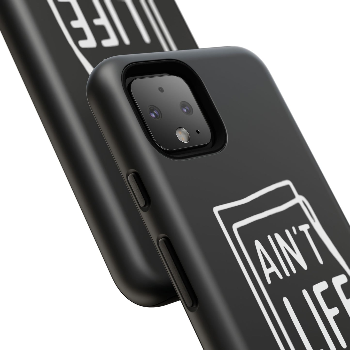 Ain't Life Grand Phone Case - Tough & Stylish Protection
