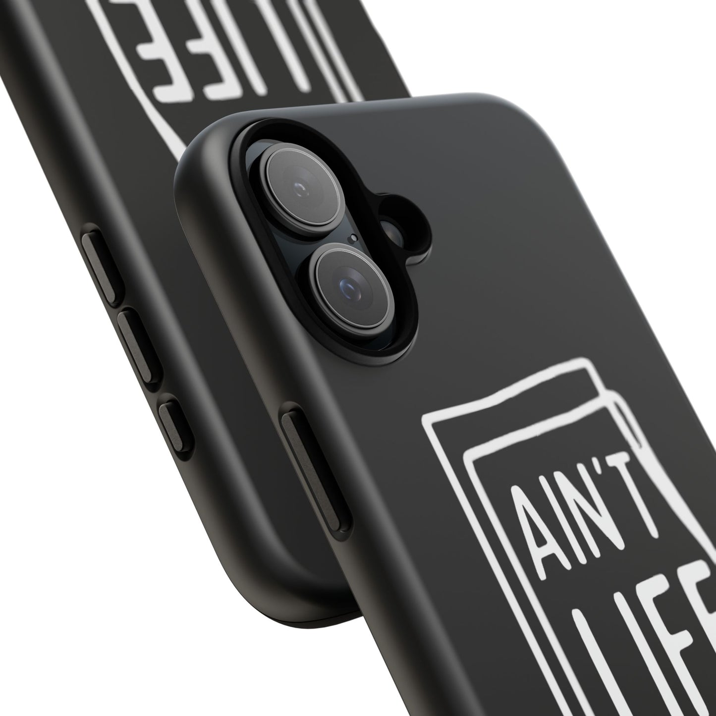 Ain't Life Grand Phone Case - Tough & Stylish Protection