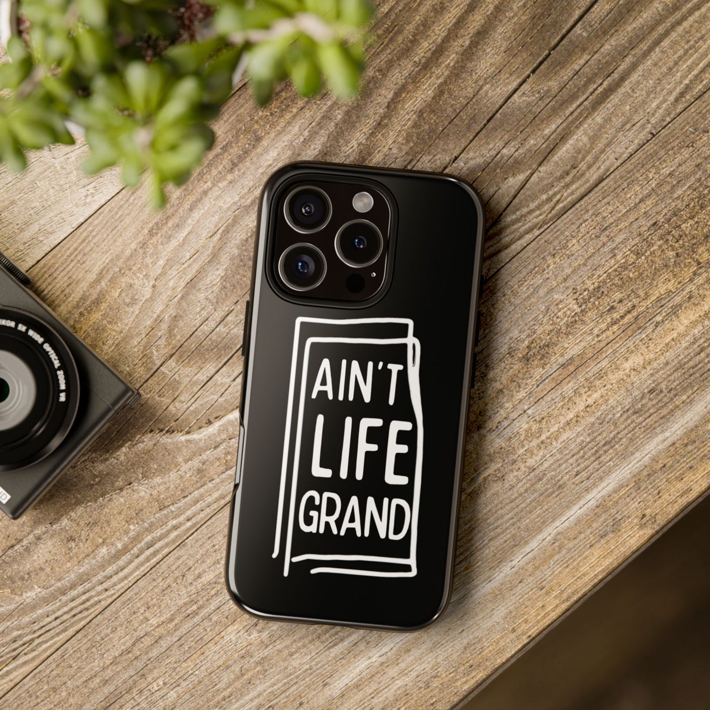 Ain't Life Grand Phone Case - Tough & Stylish Protection