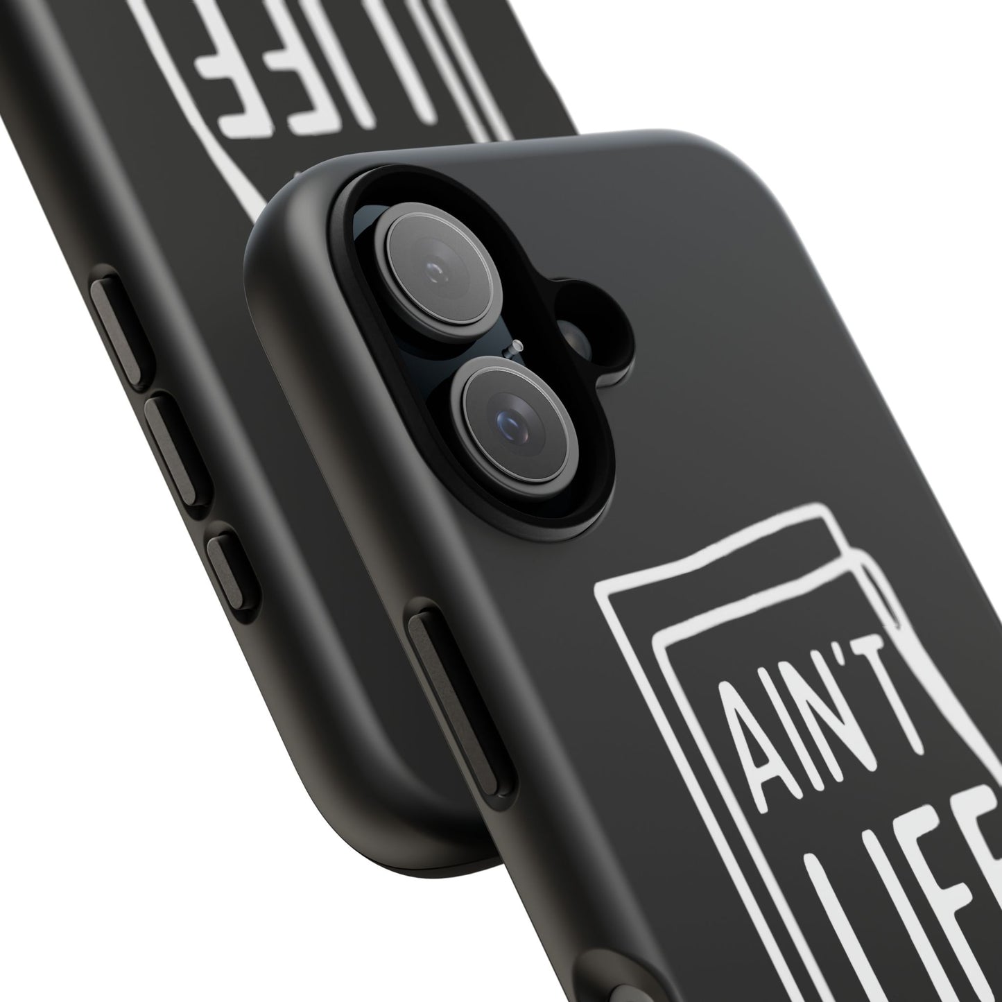 Ain't Life Grand Phone Case - Tough & Stylish Protection