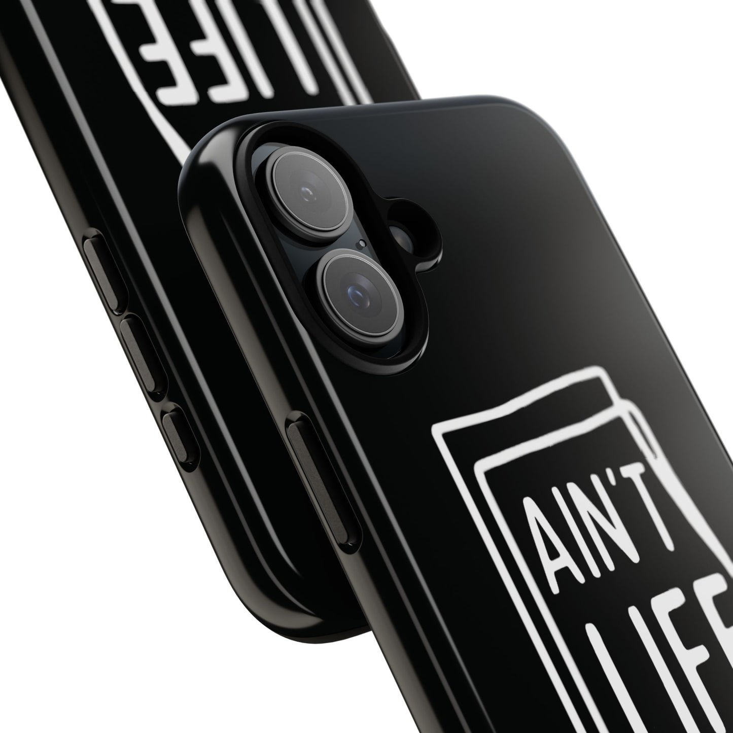 Ain't Life Grand Phone Case - Tough & Stylish Protection