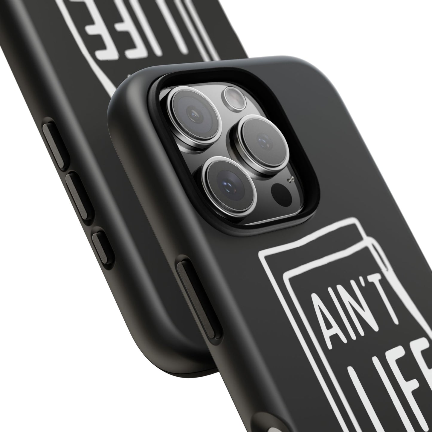 Ain't Life Grand Phone Case - Tough & Stylish Protection